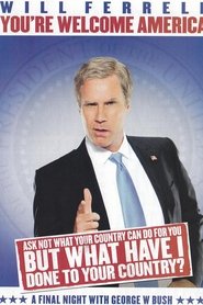 Will Ferrell: You're Welcome America - A Final Night with George W. Bush streaming sur filmcomplet