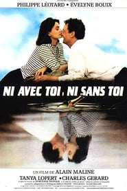 Film Ni avec toi, ni sans toi streaming VF complet