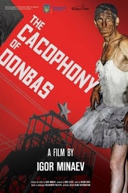 Film La Cacophonie du Donbass streaming VF complet