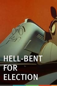 Hell-Bent for Election streaming sur filmcomplet