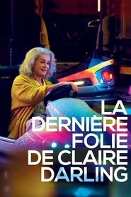 Film La Dernière folie de Claire Darling streaming VF complet