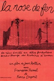 Film La rose de fer streaming VF complet