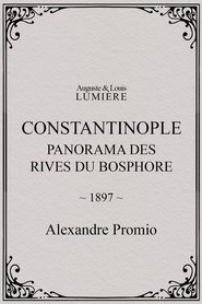 Film Constantinople, panorama des rives du Bosphore streaming VF complet
