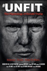 Film #UNFIT: The Psychology of Donald Trump streaming VF complet