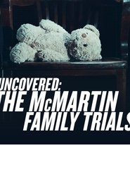 Uncovered: The McMartin Family Trials Uncovered: The McMartin Family Trials