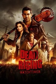 Film Dead Rising : Watchtower streaming VF complet