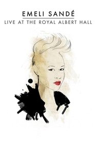 Film Emeli Sandé: Live at the Royal Albert Hall streaming VF complet