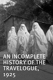 Film An Incomplete History of the Travelogue, 1925 streaming VF complet