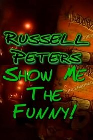Film Russell Peters: Show Me the Funny streaming VF complet
