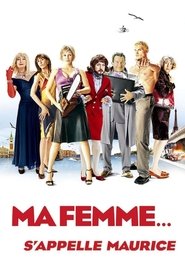 Film Ma femme... s'appelle Maurice streaming VF complet