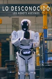 Imagen de Lo Desconocido: Los Robots Asesinos