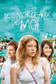 Film Des morceaux de moi streaming VF complet