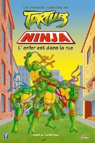 Film Les Nouvelles aventures des Tortues Ninja L'enfer est dans la rue streaming VF complet