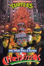 Film Teenage Mutant Ninja Turtles: We Wish You a Turtle Christmas streaming VF complet