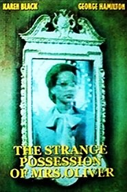Film The Strange Possession of Mrs. Oliver streaming VF complet