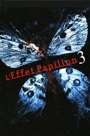 Film L'Effet Papillon 3 streaming VF complet