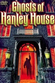 Film Ghosts of Hanley House streaming VF complet