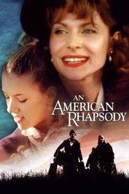 Film An American Rhapsody streaming VF complet