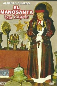 Film El Manosanta está Cargado streaming VF complet