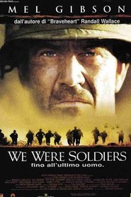 We Were Soldiers - Fino all'ultimo uomo 2002