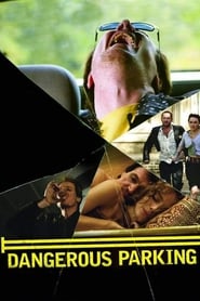 Film Dangerous Parking streaming VF complet