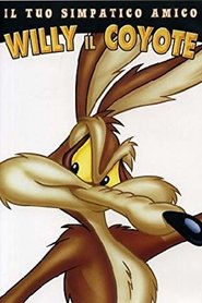 Il tuo simpatico amico Willy il coyote streaming sur filmcomplet