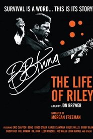Film B.B. King, the Life of Riley streaming VF complet