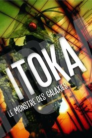 Film Itoka, le monstre des galaxies streaming VF complet