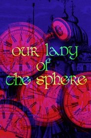Film Our Lady of the Sphere streaming VF complet
