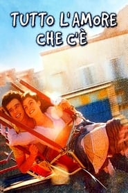 Film Tutto l'amore che c'è streaming VF complet