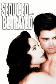 Seduced and Betrayed streaming sur filmcomplet