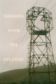 Film Hanging Over The Atlantic streaming VF complet