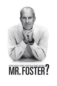 Film How Much Does Your Building Weigh, Mr Foster? streaming VF complet