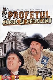 Film Profetul, aurul și ardelenii streaming VF complet