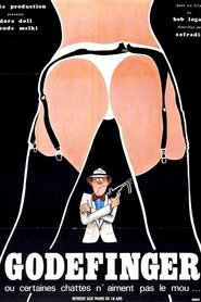 Film Godefinger ou Certaines chattes n'aiment pas le mou streaming VF complet