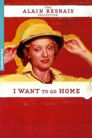 Film I Want to Go Home streaming VF complet