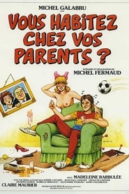 Film Vous habitez chez vos parents? streaming VF complet