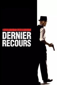 Film Dernier recours streaming VF complet
