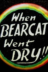 Film When Bearcat Went Dry streaming VF complet