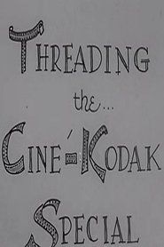 Threading The Cine-Kodak Special streaming sur filmcomplet