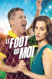 Film Le Foot ou Moi streaming VF complet