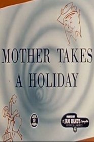 Mother Takes A Holiday streaming sur filmcomplet
