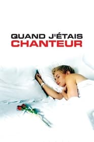 Film Quand j'étais chanteur streaming VF complet