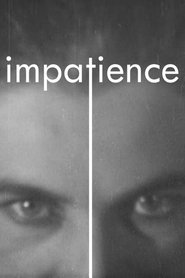 Film Impatience streaming VF complet
