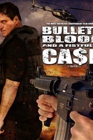 Film Bullets, Blood & a Fistful of Ca$h streaming VF complet