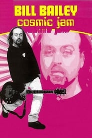 Film Bill Bailey: Cosmic Jam streaming VF complet