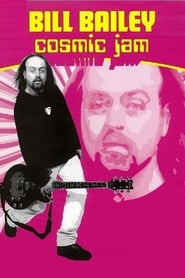 Film Bill Bailey: Cosmic Jam streaming VF complet