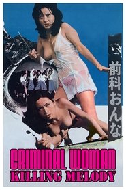 Film Criminal Woman : Killing Melody streaming VF complet