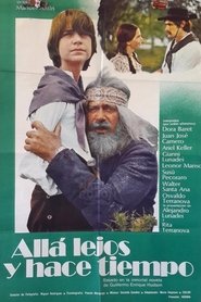 Film Allá lejos y hace tiempo streaming VF complet