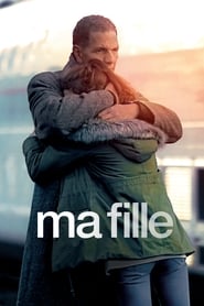 Film Ma fille streaming VF complet